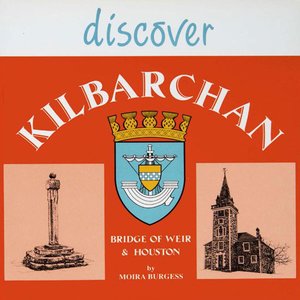 cover image of Discover Kilbarchan, Bridge of Weir & Houston